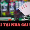 Những lý do game thủ mê đánh bài online tại Vbet89